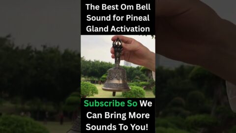 The Best Om Bell Sound for Pineal Gland Activation