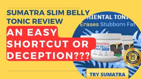 Sumatra Slim Belly Tonic Reviews – An easy shortcut or  deception???