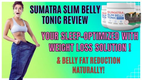 Sumatra Slim Belly Tonic Review : Your Sleep-Optimized Weight Loss Solution!