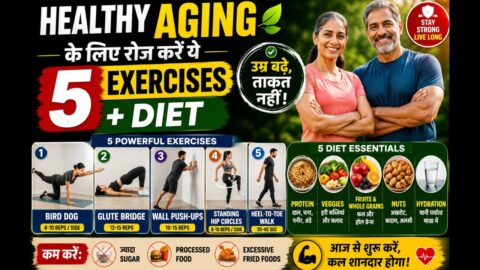 Healthy Aging के लिए ये 5 Exercises + Diet अपनाएं!