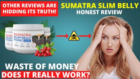 Sumatra Slim Belly Tonic Reviews Scam (Shocking User Reports Exposed!), Does it Really Work?